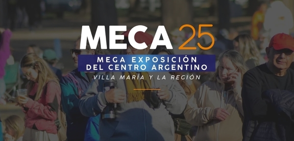 MECA 25: Mega Exposición del Centro Argentino en Villa María - Image 1