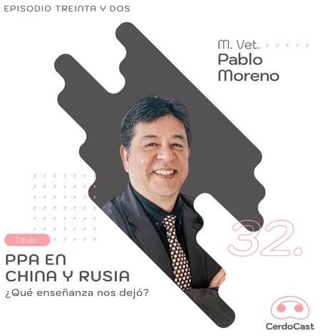 CerdoCast presenta su episodio #32: PPA en China y Rusia: Pablo Moreno - Image 1