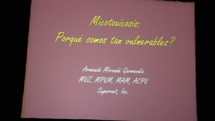 Micotoxicosis: Porqué somos tan vulnerables?