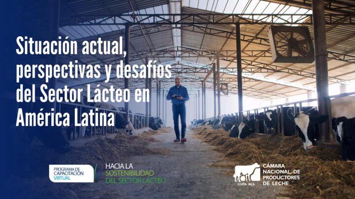 Situación actual, perspectivas y desafíos del Sector Lácteo en América Latina.