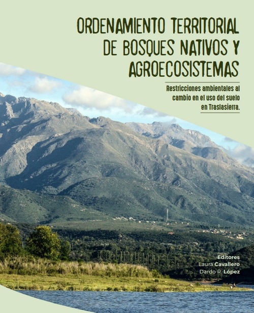 Ordenamiento territorial de Bosques Nativos y Agroecosistemas, Restricciones ambientales al cambio en el uso del suelo en Traslasierra. - Image 1