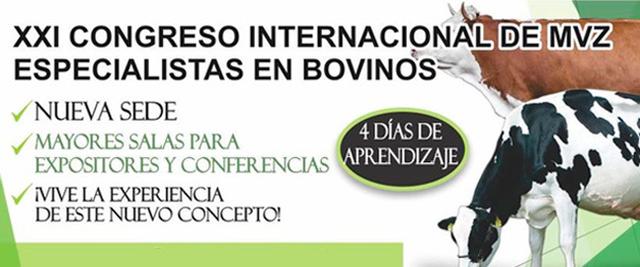 XXI Congreso Internacional de MVZ especialistas en bovinos 