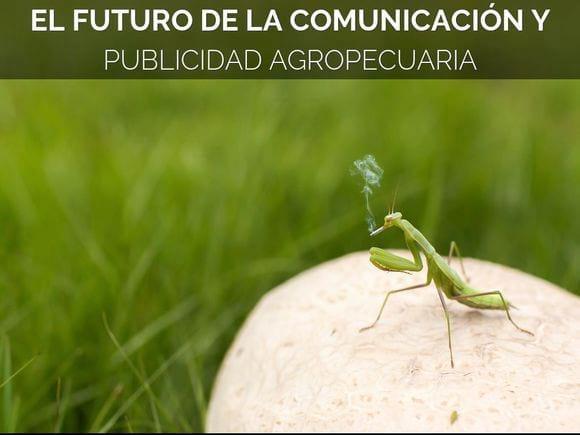 El Fututo de la Comunicación y Publicidad Agropecuaria